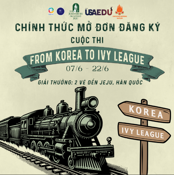 CHÍNH THỨC MỞ ĐƠN ĐĂNG KÝ CUỘC THI “FROM KOREA TO IVY LEAGUE”