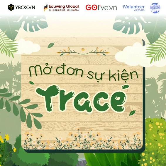 Trace - Chính thức mở đơn đăng ký tham gia sự kiện