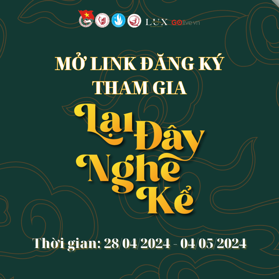 Mở Đơn Đăng Ký Tham Gia Chương Trình Nghệ Thuật "Lại Đây Nghe Kể" Của Đại Học Văn Hóa Hà Nội