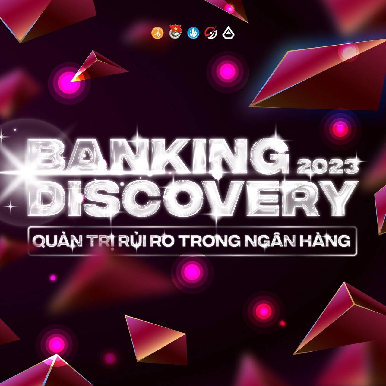 Cuộc thi Banking Discovery 2023: Sự trở lại đầy ấn tượng mang tên "Quản trị rủi ro trong ngân hàng"