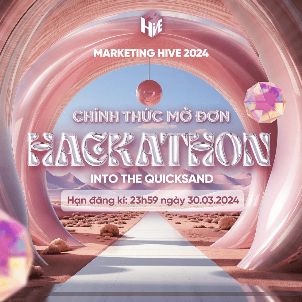 CHÍNH THỨC MỞ ĐƠN ĐĂNG KÝ MARKETING HACKATHON 2024 - INTO THE QUICKSAND