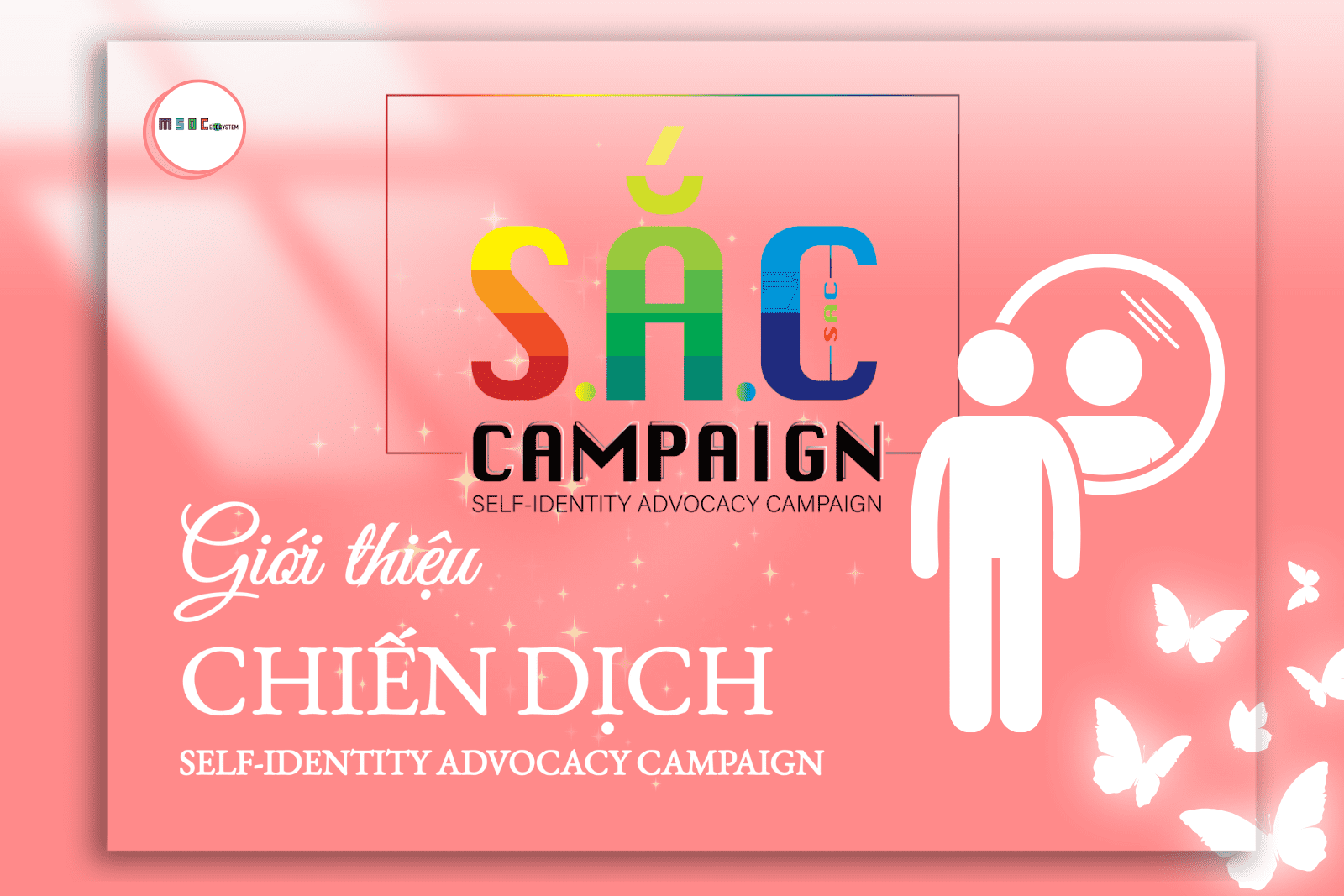 [MSOCE]: Giới Thiệu Chiến Dịch SẮC - SAC | Tôn Vinh Giá Trị Cá Nhân Trong Thời Đại Về Sự Khác Biệt