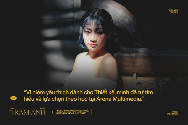 Trần Nguyễn Trâm Anh: 'Đừng bao giờ ngừng đam mê, ngừng sáng tạo. Just do it!'