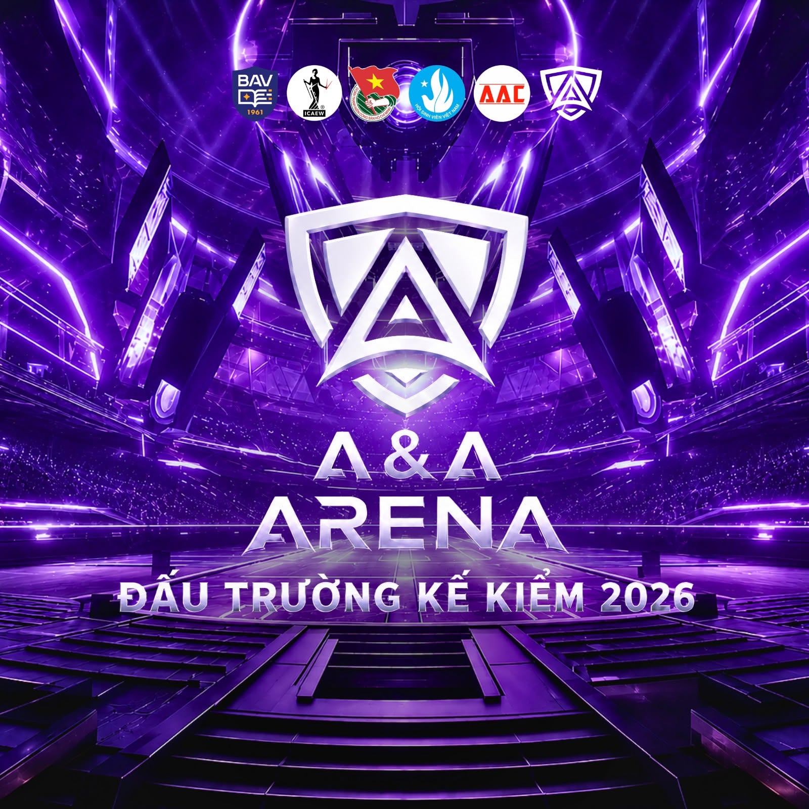 💥 CHÍNH THỨC MỞ ĐƠN CUỘC THI A&A ARENA: ĐẤU TRƯỜNG KẾ KIỂM 2026 💥